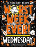 Worst Week Ever! Wednesday