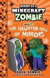 The Haunted Hall of Mirrors (Diary of a Minecraft Zombie, Book 37)